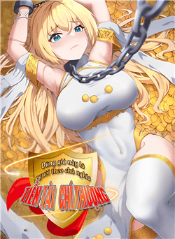 Dũng giả này là người theo chủ nghĩa tiền tài chí thượng